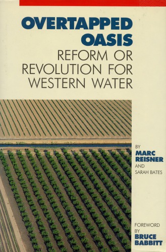 Overtapped oasis : reform or revolution for western water